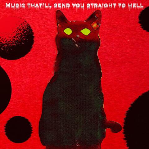 Music That'll Send You Straight to Hell