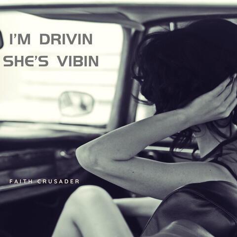 I'm Drivin She's Vibin