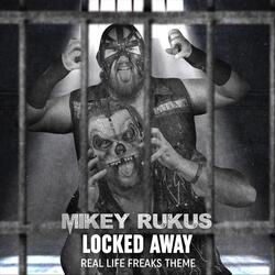 Locked Away (Real Life Freaks Theme)