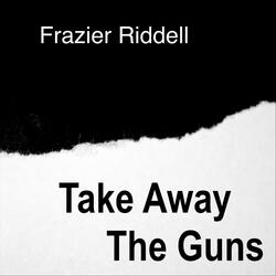 Take Away The Guns