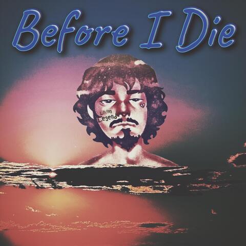 Before I Die (Living Legend)