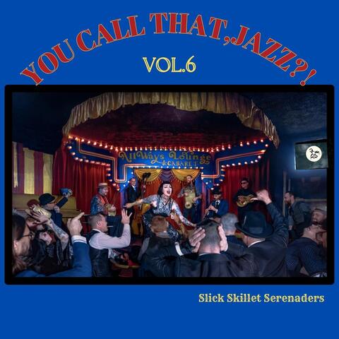 You Call That Jazz?!, Vol. 6