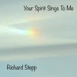 Your Spirit Sings to Me