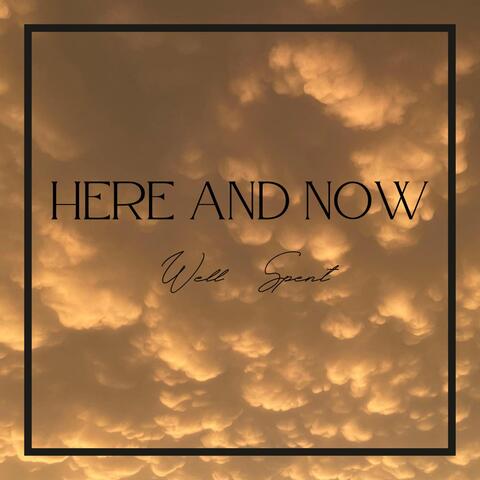 Here and Now