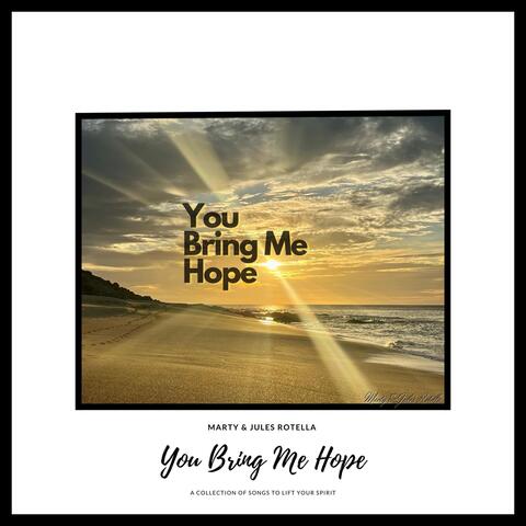 You Bring Me Hope