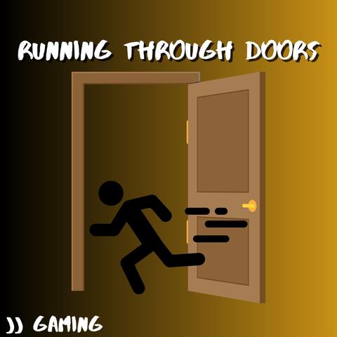 Running Through Doors