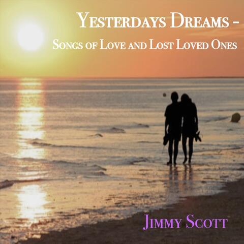 Yesterday's Dreams - Songs of Love and Lost Loved Ones