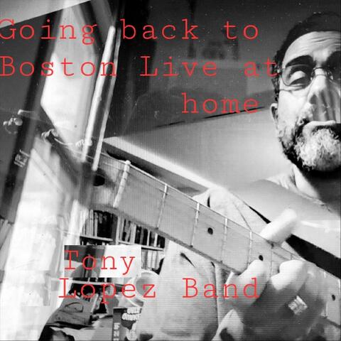 Going Back to Boston Live at Home