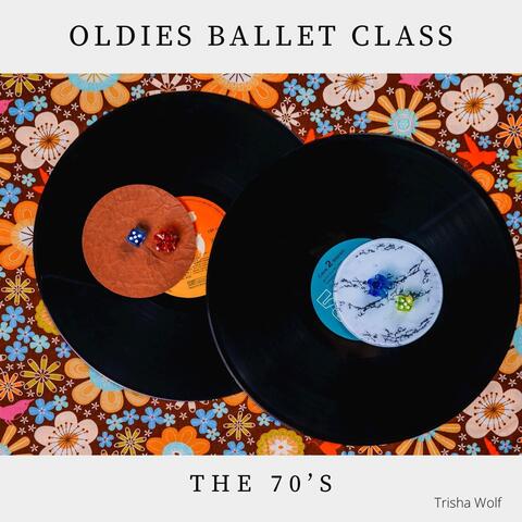 Oldies Ballet Class: The 70's