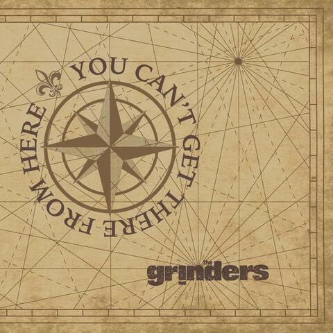 You Can't Get There from Here: The Grinders