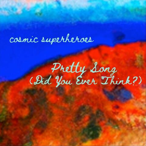 Pretty Song (Did You Ever Think?)