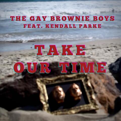 Take Our Time (feat. Kendall Parke)