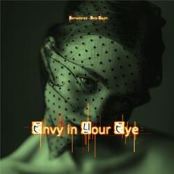 Envy in Your Eye - Remastered