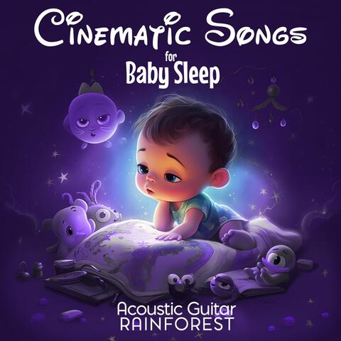 Cinematic Songs for Baby Sleep (Acoustic Guitar with Rainforest)