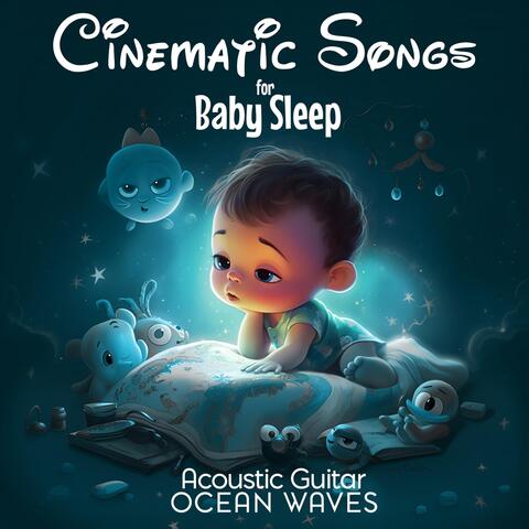 Cinematic Songs for Baby Sleep (Acoustic Guitar with Ocean Waves)