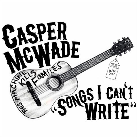 Songs I Can't Write