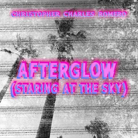 Afterglow (Staring at the Sky)