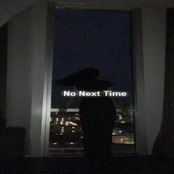 No Next Time