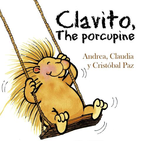 Clavito, The Porcupine