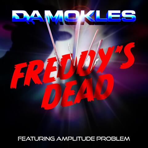 Freddy's Dead (feat. Amplitude Problem)