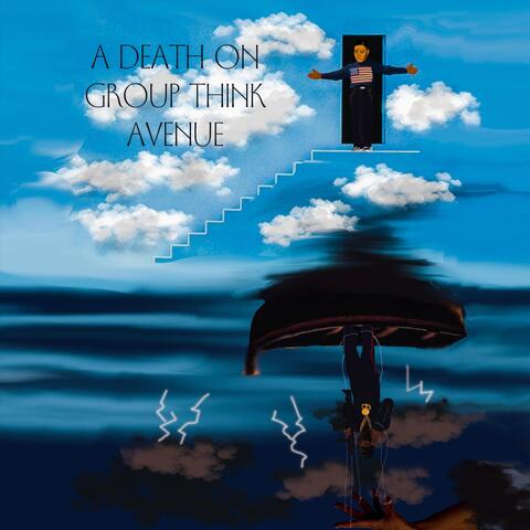 A Death On Group Think Avenue