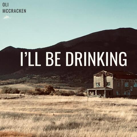 I'll Be Drinking