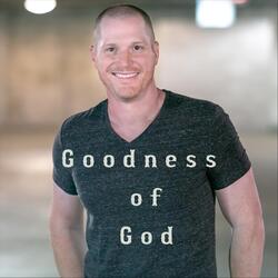 Goodness of God