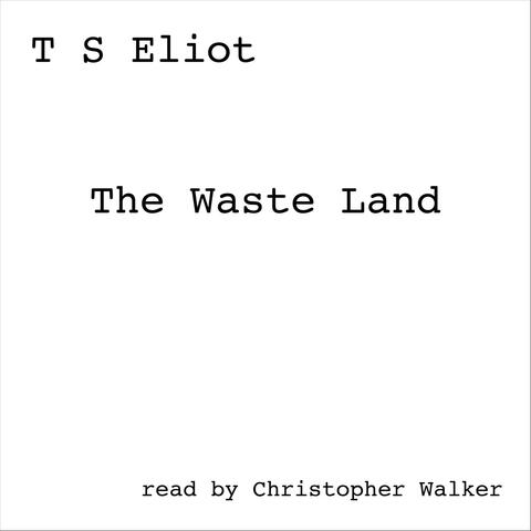 T. S. Eliot: The Waste Land