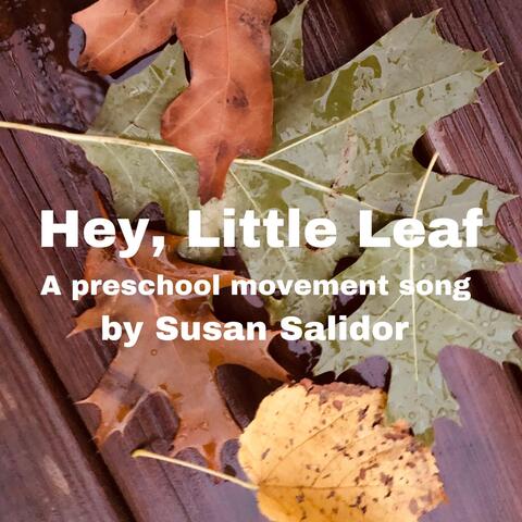 Hey, Little Leaf