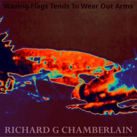 Waving Flags Tends to Wear out Arms