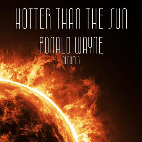 Hotter Than the Sun