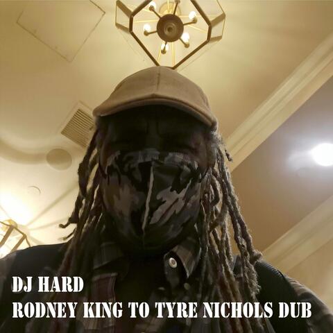 Rodney King to Tyre Nichols Dub
