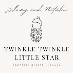 Twinkle Twinkle Little Star (Electric Guitar Lullaby)