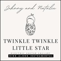 Twinkle Twinkle Little Star (Electric Guitar Lullaby Sing-Along Instrumental)