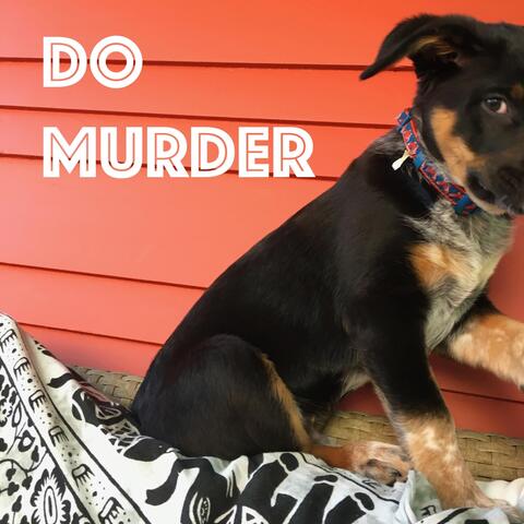 Do Murder