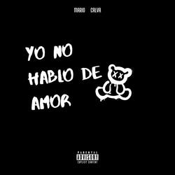 Yo No Hablo de Amor