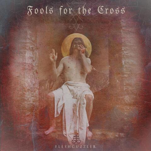 Fools for the Cross