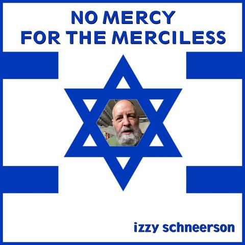 No Mercy for the Merciless