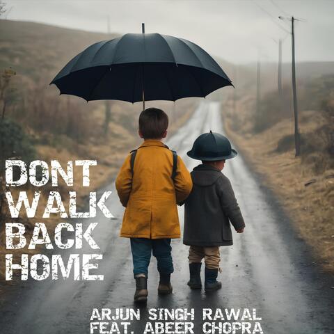 Don't Walk Back Home (feat. Abeer Chopra)