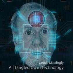 All Tangled Up in Technology