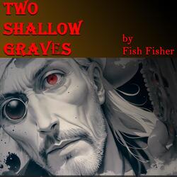 Two Shallow Graves