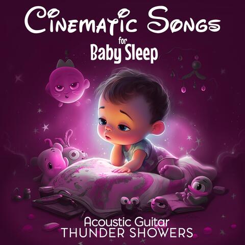 Cinematic Songs for Baby Sleep (Acoustic Guitar with Thunder Showers)
