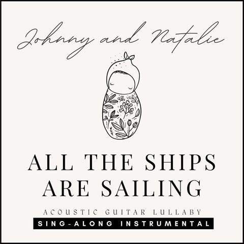 All the Ships Are Sailing (Acoustic Guitar Lullaby) [Sing-Along Instrumental]