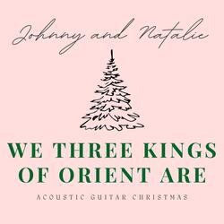 We Three Kings of Orient Are (Acoustic Guitar Christmas)