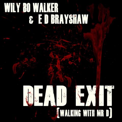 Dead Exit (Walking with Mr D)