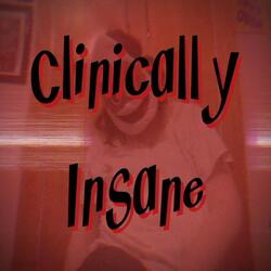 Clinically Insane