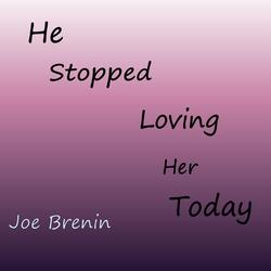 He Stopped Loving Her Today