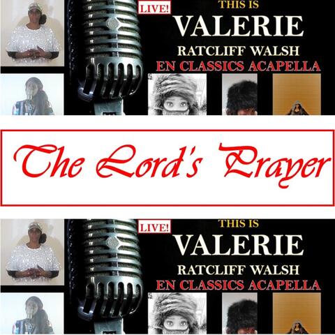 This Is Valerie Ratcliff Walsh En Classics Acapella - The Lord's Prayer (Live)