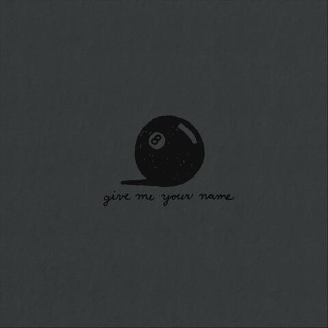 Give Me Your Name