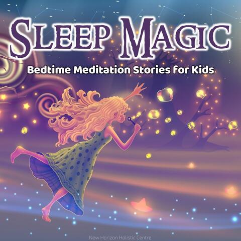 Sleep Magic: Bedtime Meditation Stories for Kids